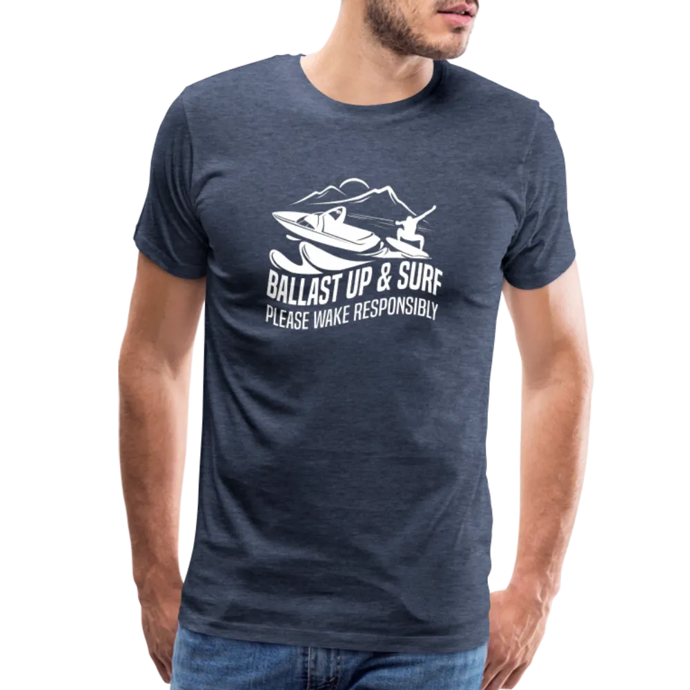 Ballast Up & Surf - Wake Responsibly Men's Premium T-Shirt