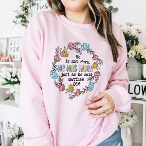 Easter Sweatshirt - He is not Here He has Risen T-shirt, Retro Crewneck