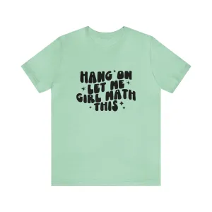 HANG ON... Girl Math