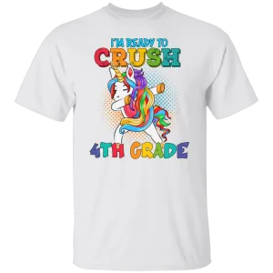 I'm Ready to Crush 4th Grade Adult Unisex Size Shirt