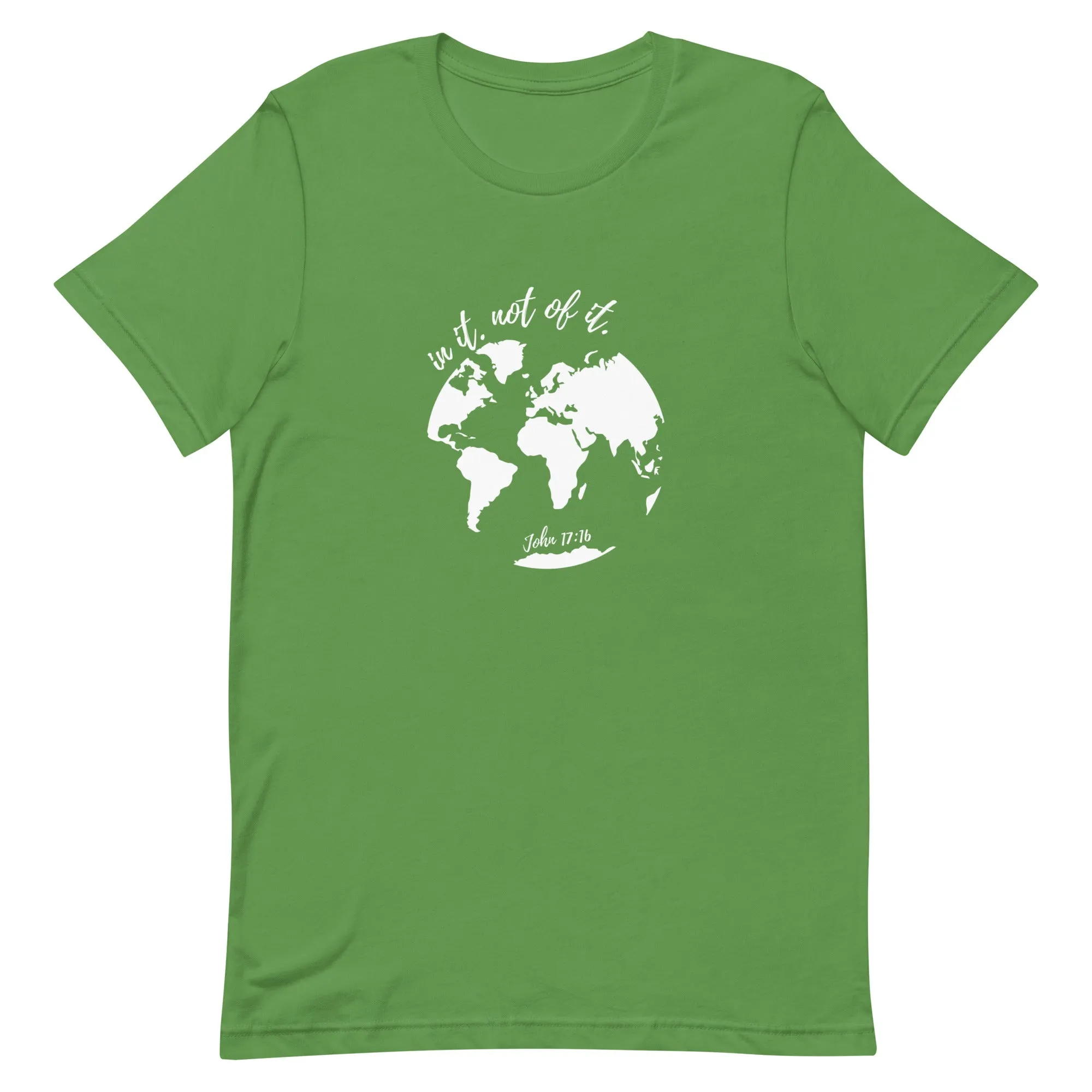 In it not of it - John 17:16 - t-shirt