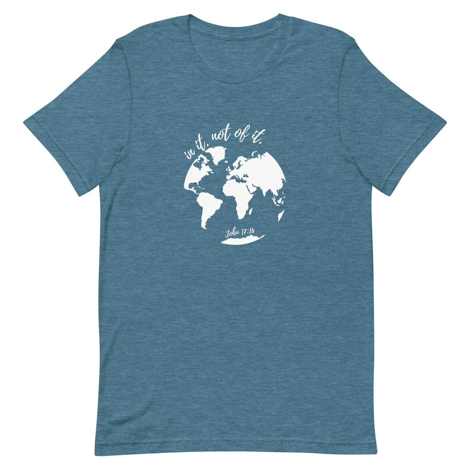In it not of it - John 17:16 - t-shirt