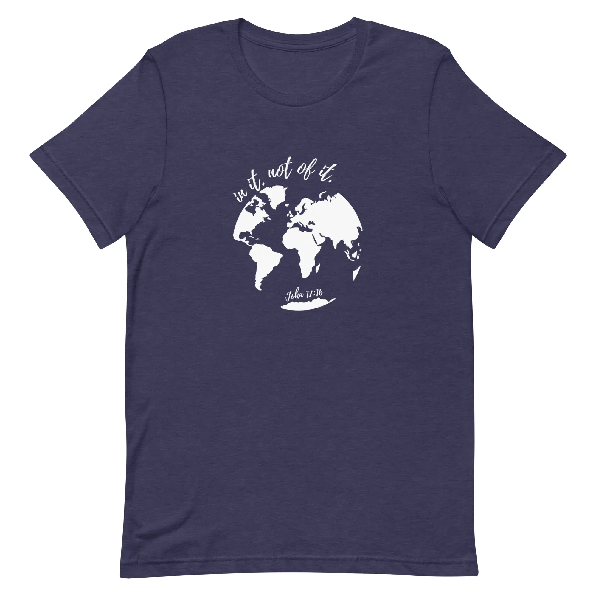 In it not of it - John 17:16 - t-shirt