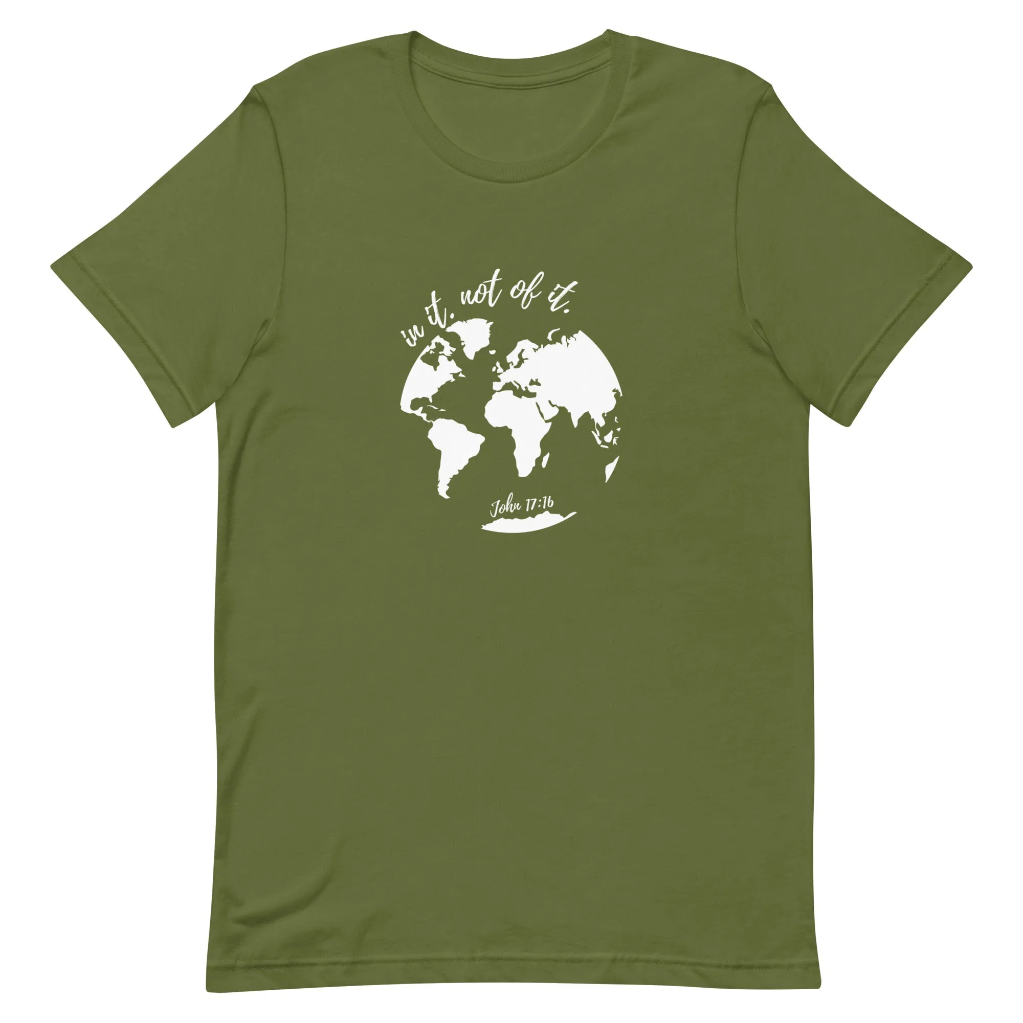 In it not of it - John 17:16 - t-shirt
