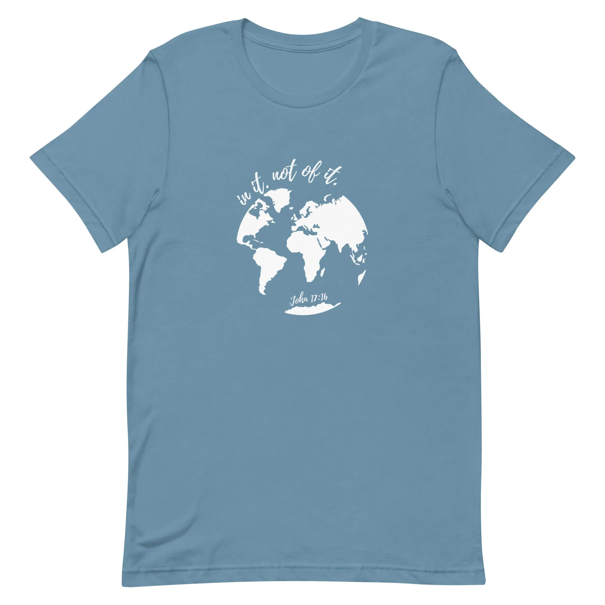In it not of it - John 17:16 - t-shirt