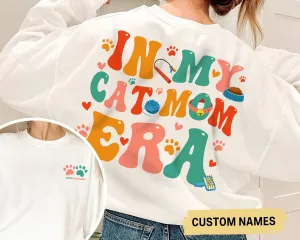 In My Cat Mom Era Sweatshirt, Custom Cat Name Shirt, Cat Mom Shirt Gifts, Cat Lover Gift, Cat Mom Gift, Crazy Cat Lady, Cat Mama Shirt