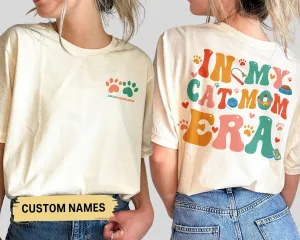 In My Cat Mom Era T-shirt, Custom Cat Name Shirt, Cat Mom Shirt Gifts, Cat Lover Gift, Cat Mom Gift, Crazy Cat Lady, Cat Mama Shirt