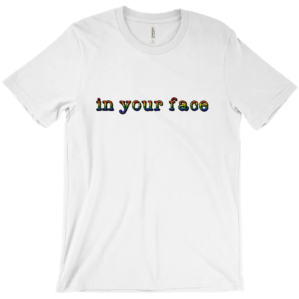 in your face t-shirts