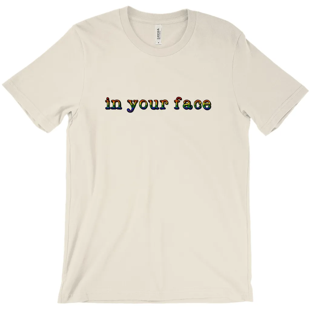 in your face t-shirts