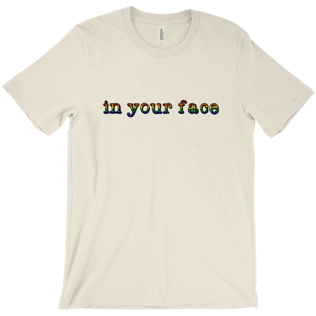in your face t-shirts