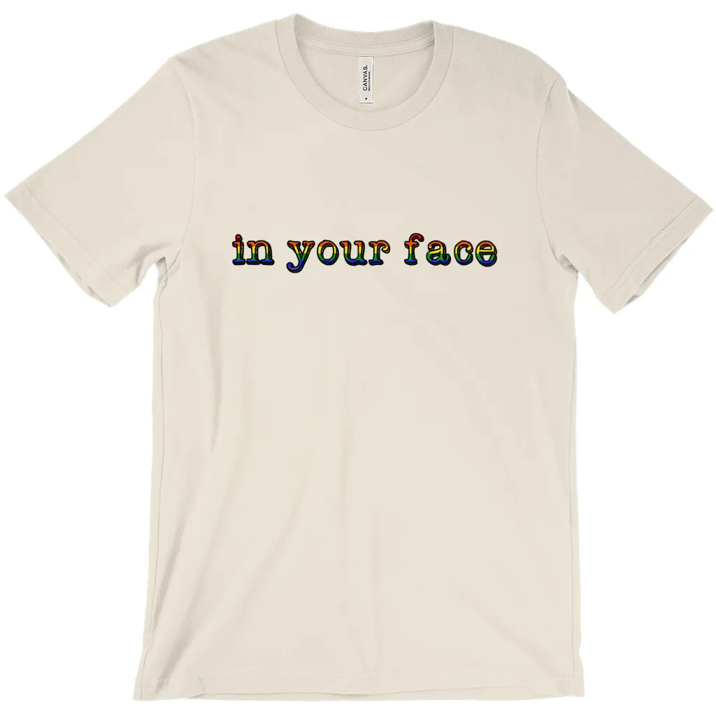 in your face t-shirts