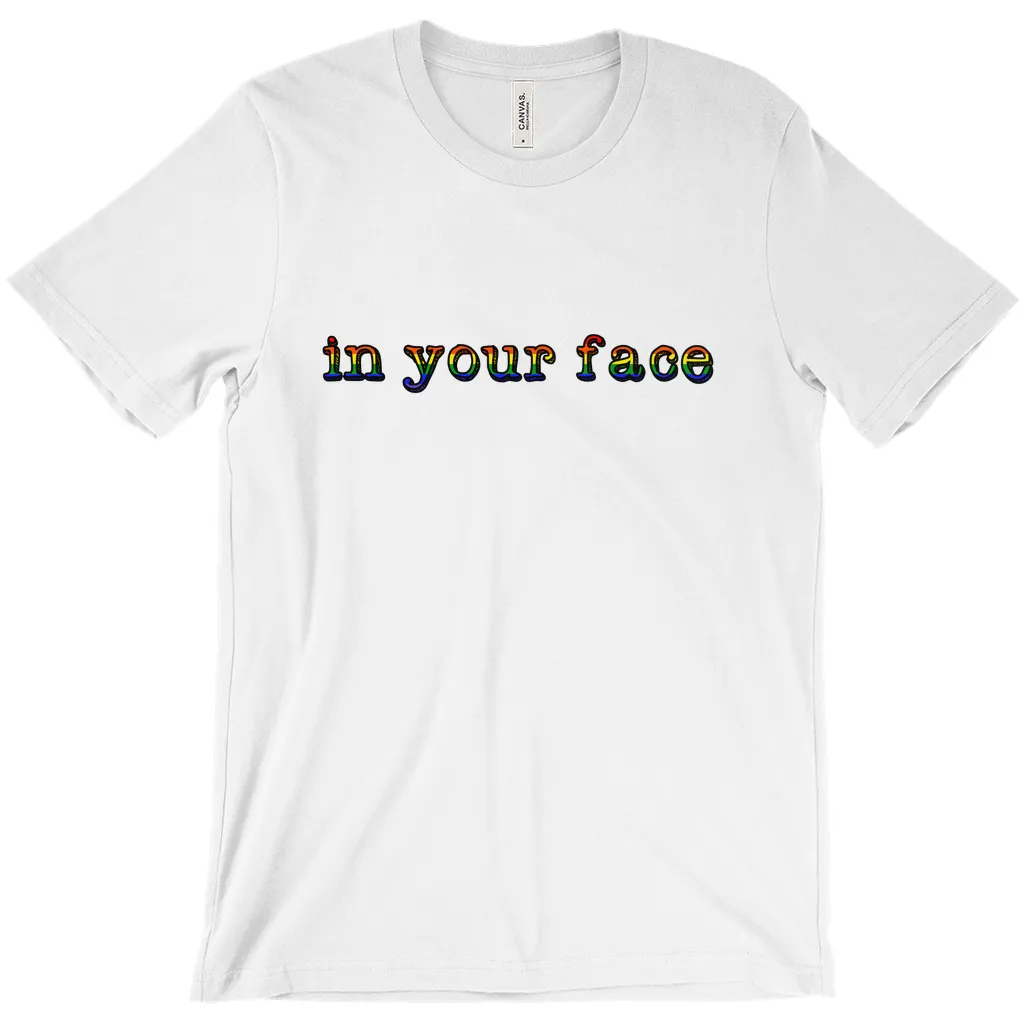 in your face t-shirts