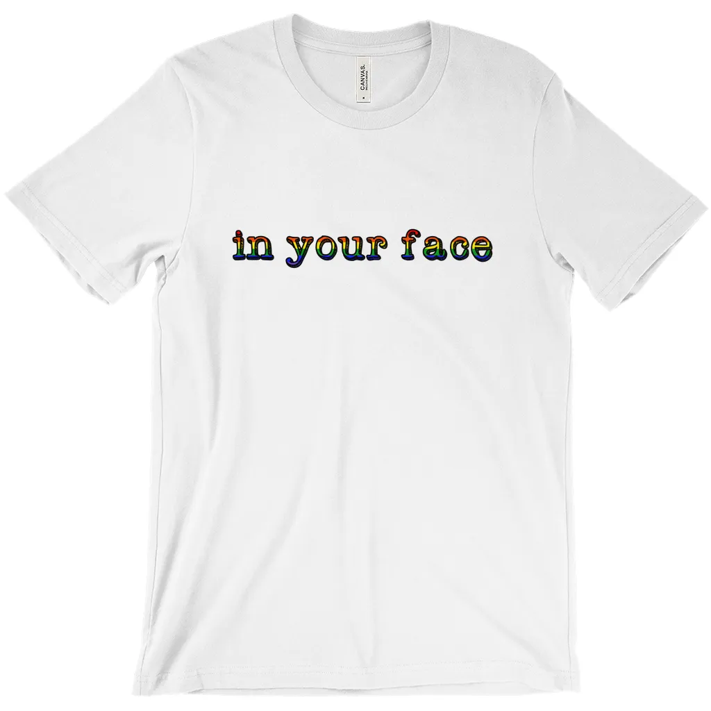 in your face t-shirts
