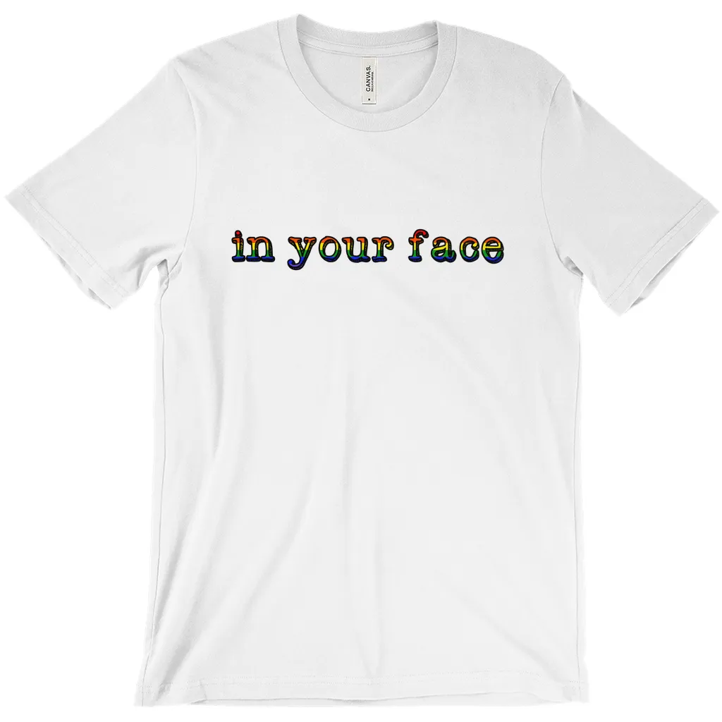 in your face t-shirts