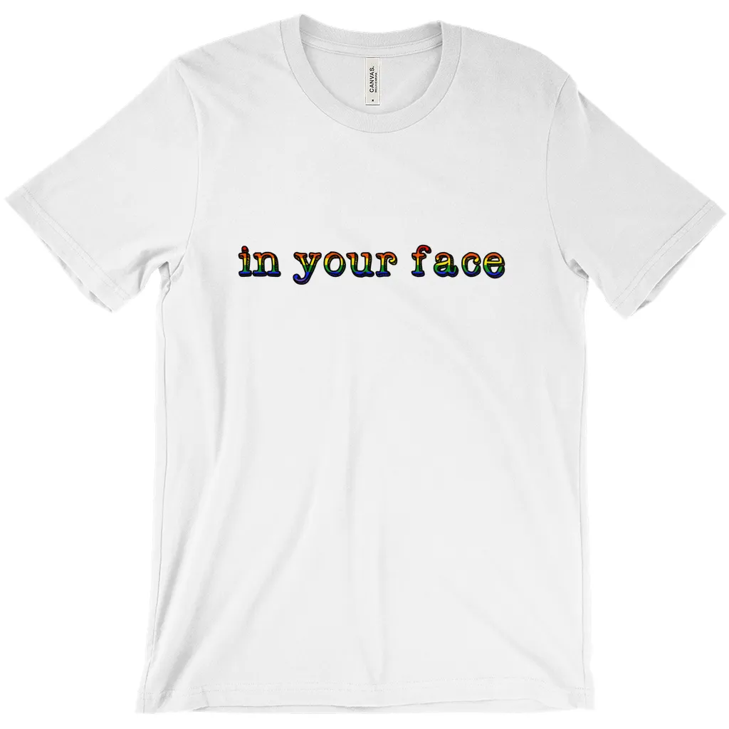 in your face t-shirts