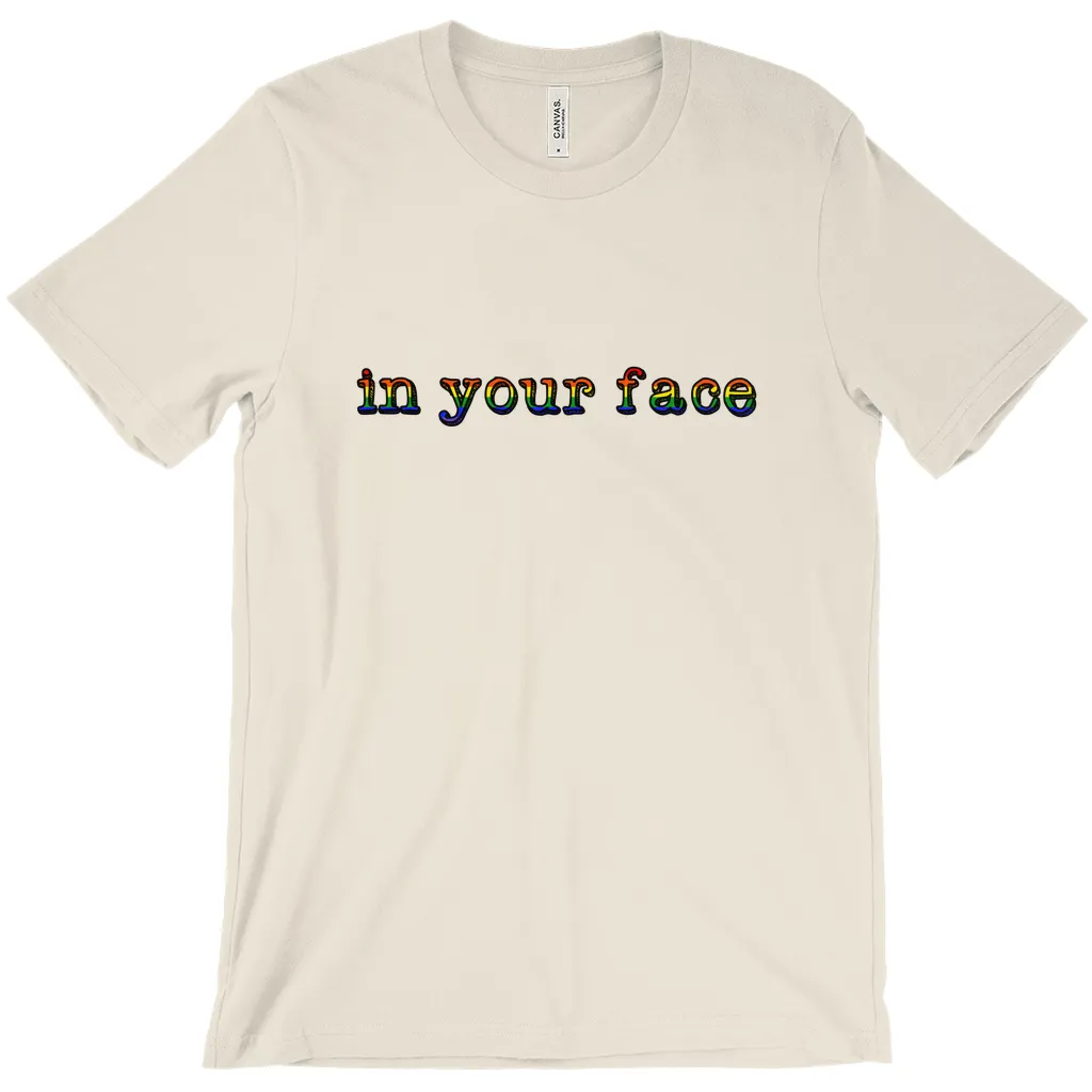 in your face t-shirts