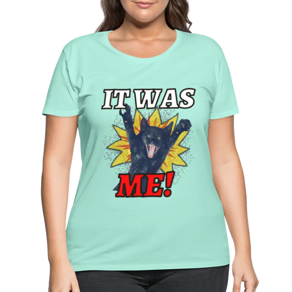IT WAS ME! Women's Curvy T-Shirt