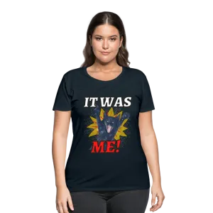 IT WAS ME! Women's Curvy T-Shirt