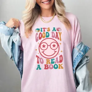 It’s A Good Day To Read A Book T-shirt, Reading Shirt, Bookish Hoodie, Book Lover Shirt, Gift For Book Lover Teacher, Librarian Gifts