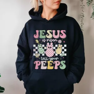 Jesus Is Risen Tell Your Peeps Hoodie, Easter Christian Kids Shirt, Jesus Easter Crewneck, He is Risen Shirt, Religious Easter Shirt