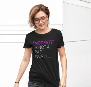 Ladies Modesty is Not A Bad Word Tee