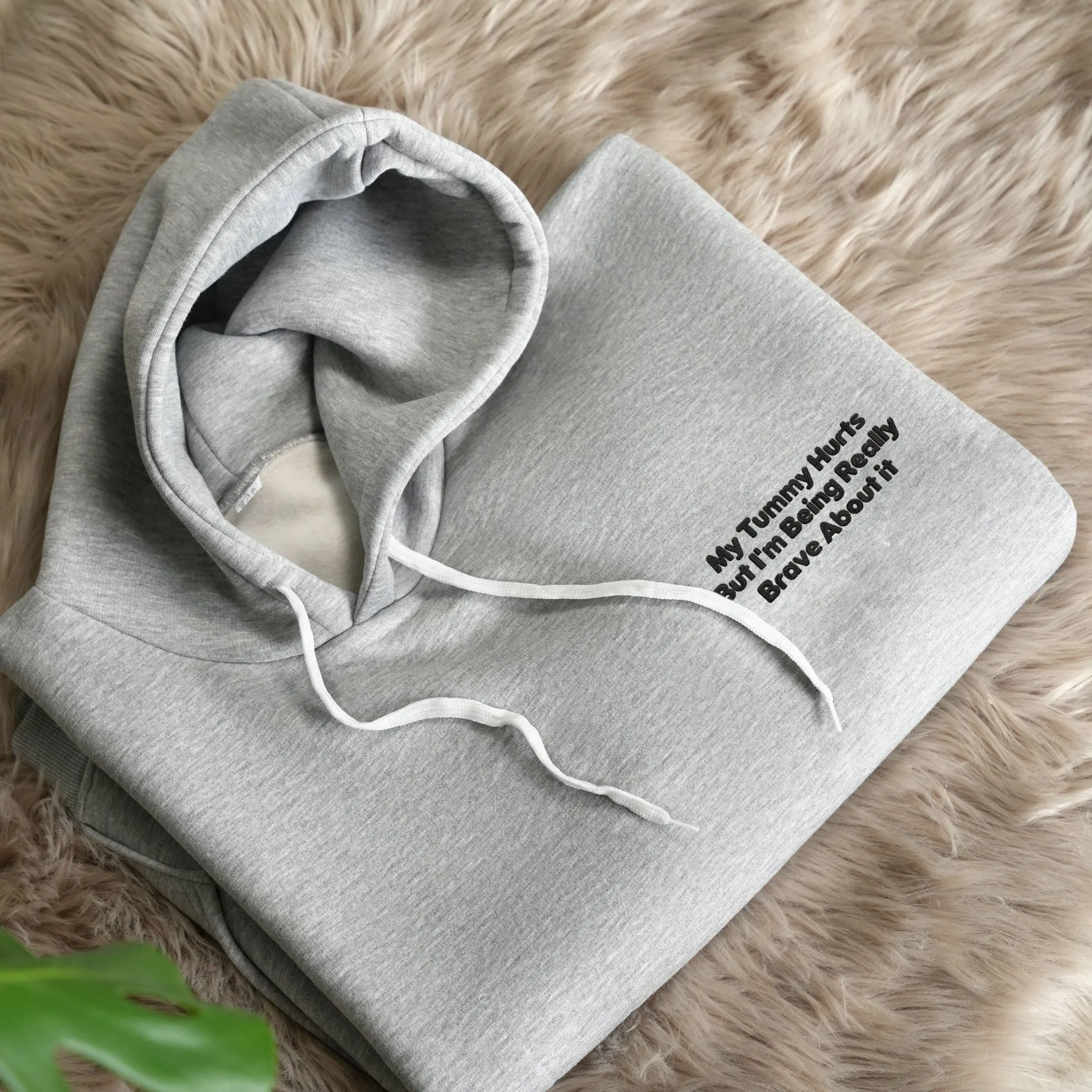 My Tummy Hurts But I'm Being Really Brave About it Embroidered Hoodie