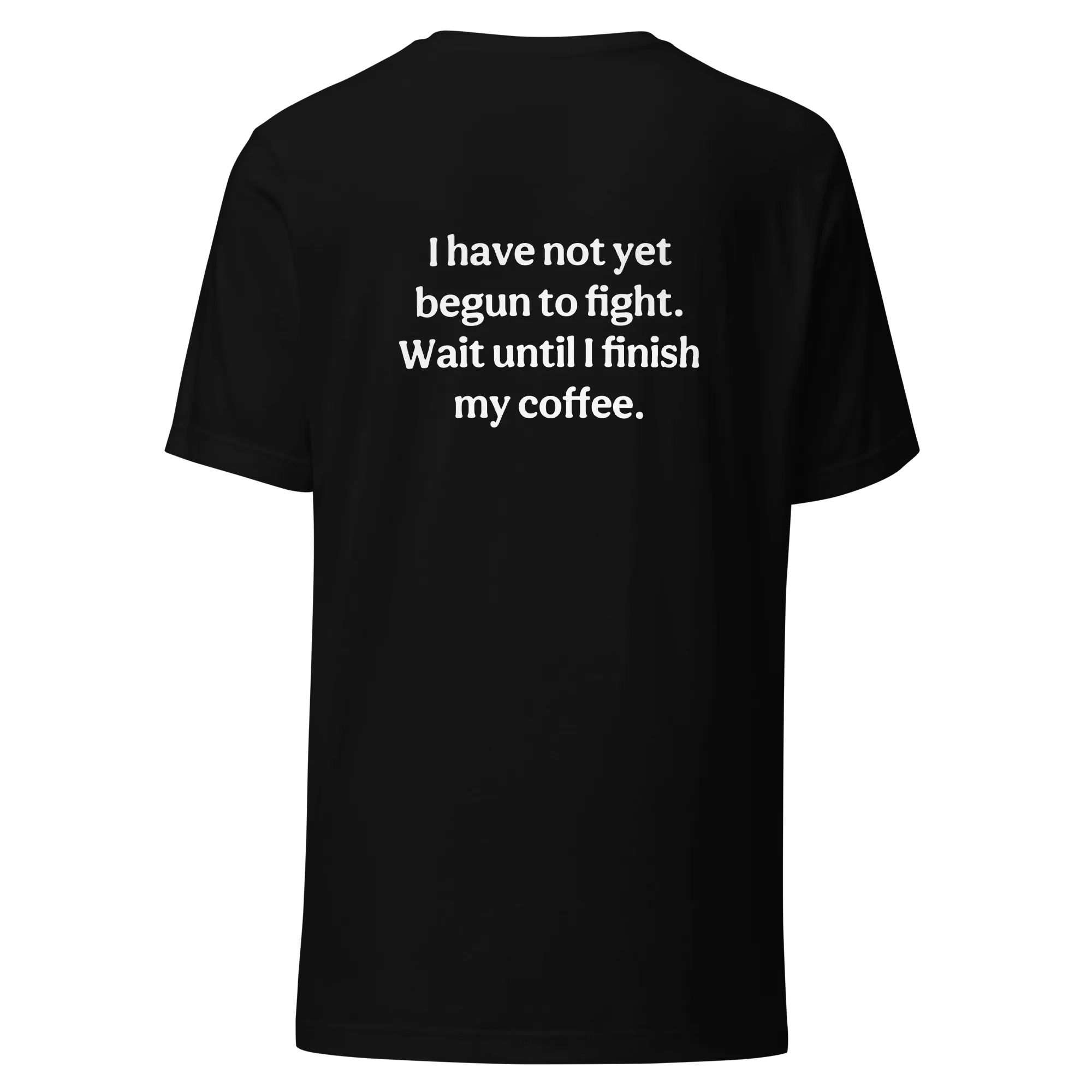 Not Yet Begun to Fight Classic Unisex T-Shirt