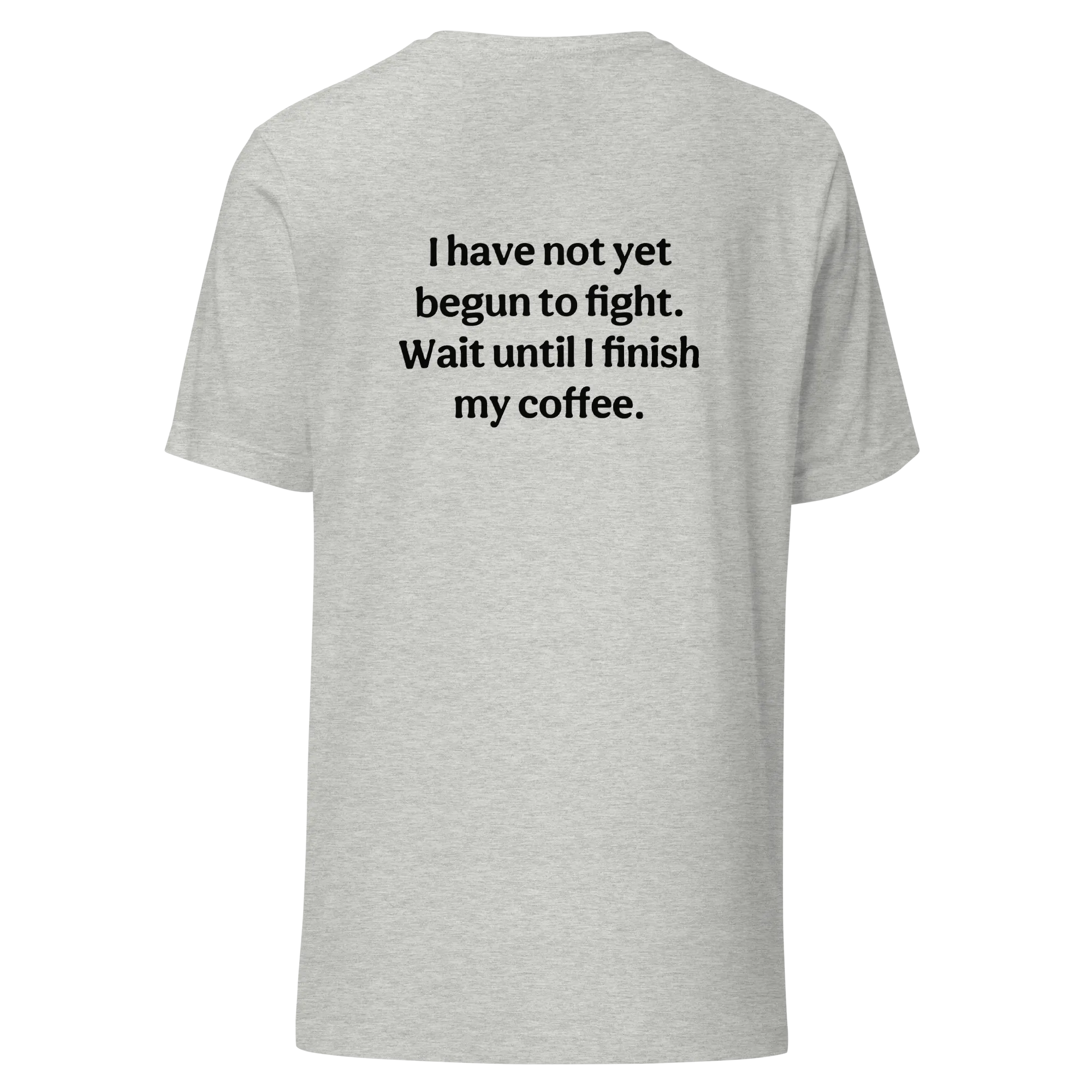 Not Yet Begun to Fight Classic Unisex T-Shirt
