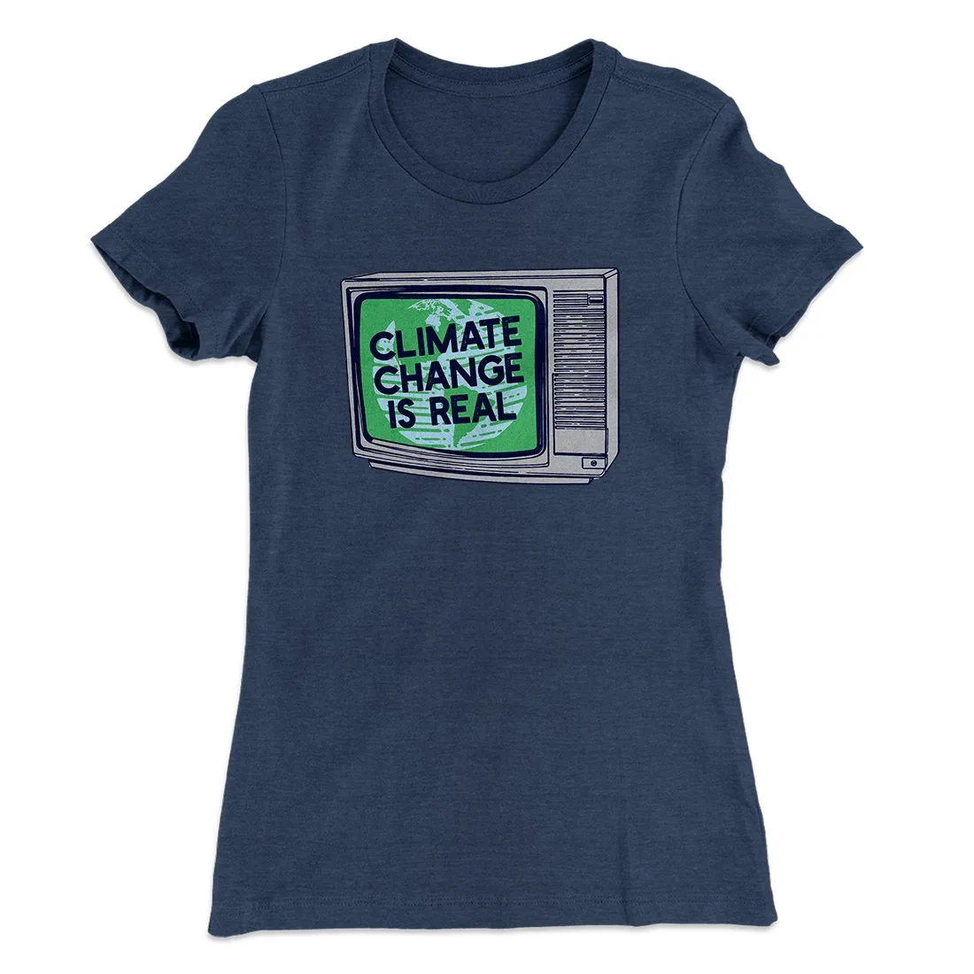 PSA: Climate Change is Real Women's T-Shirt