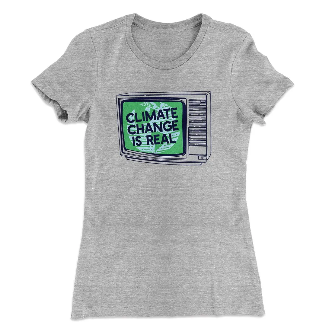 PSA: Climate Change is Real Women's T-Shirt