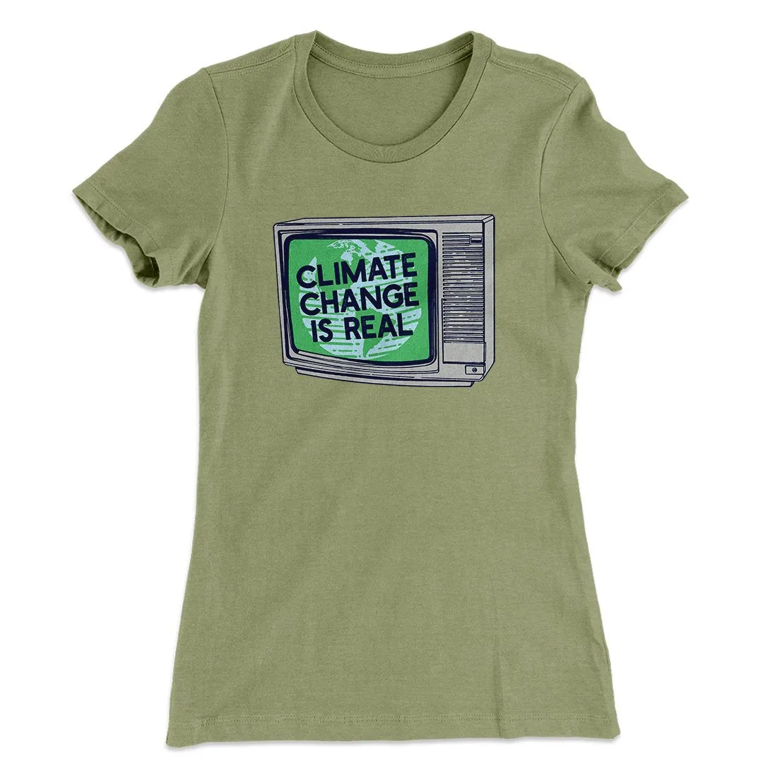 PSA: Climate Change is Real Women's T-Shirt