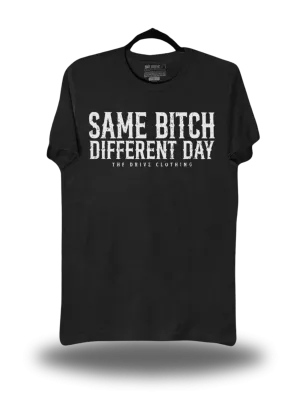 SAME BITCH DIFERENT DAY CLASSIC TEE