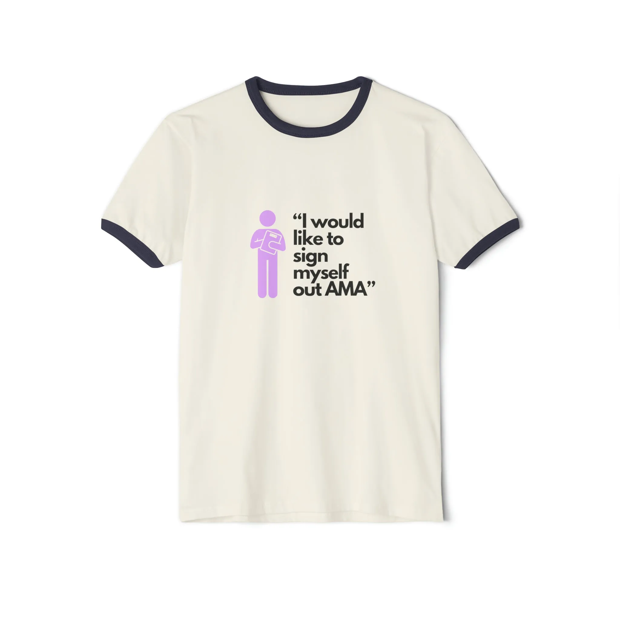 Sign Myself Out AMA Unisex Cotton Ringer T-Shirt