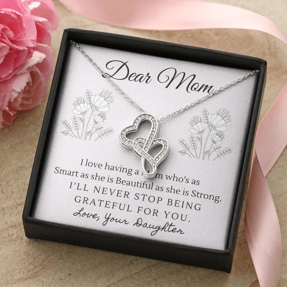 Smart, Beautiful and Strong-Double Hearts Necklace for Mom, From Daughter