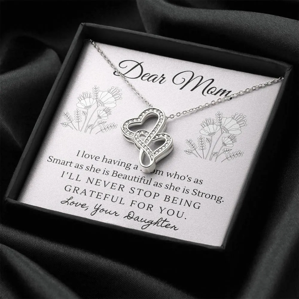 Smart, Beautiful and Strong-Double Hearts Necklace for Mom, From Daughter