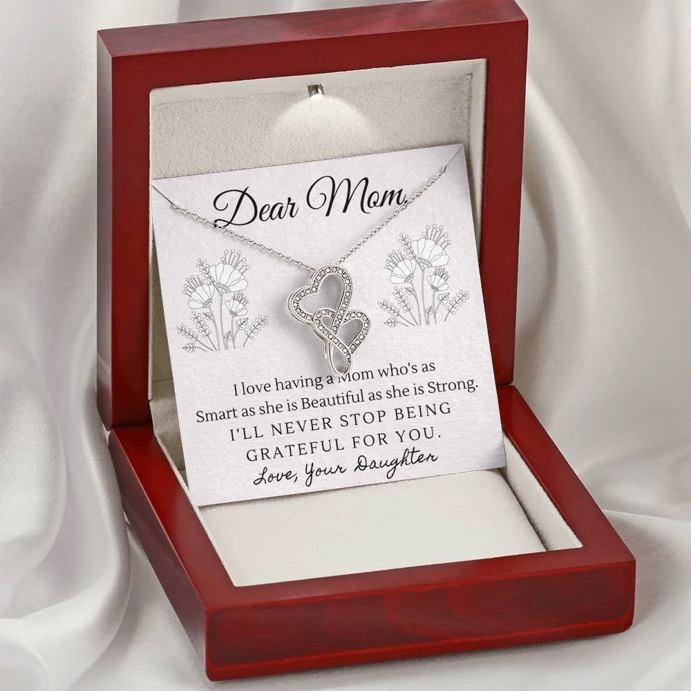 Smart, Beautiful and Strong-Double Hearts Necklace for Mom, From Daughter