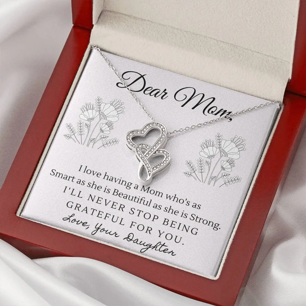 Smart, Beautiful and Strong-Double Hearts Necklace for Mom, From Daughter