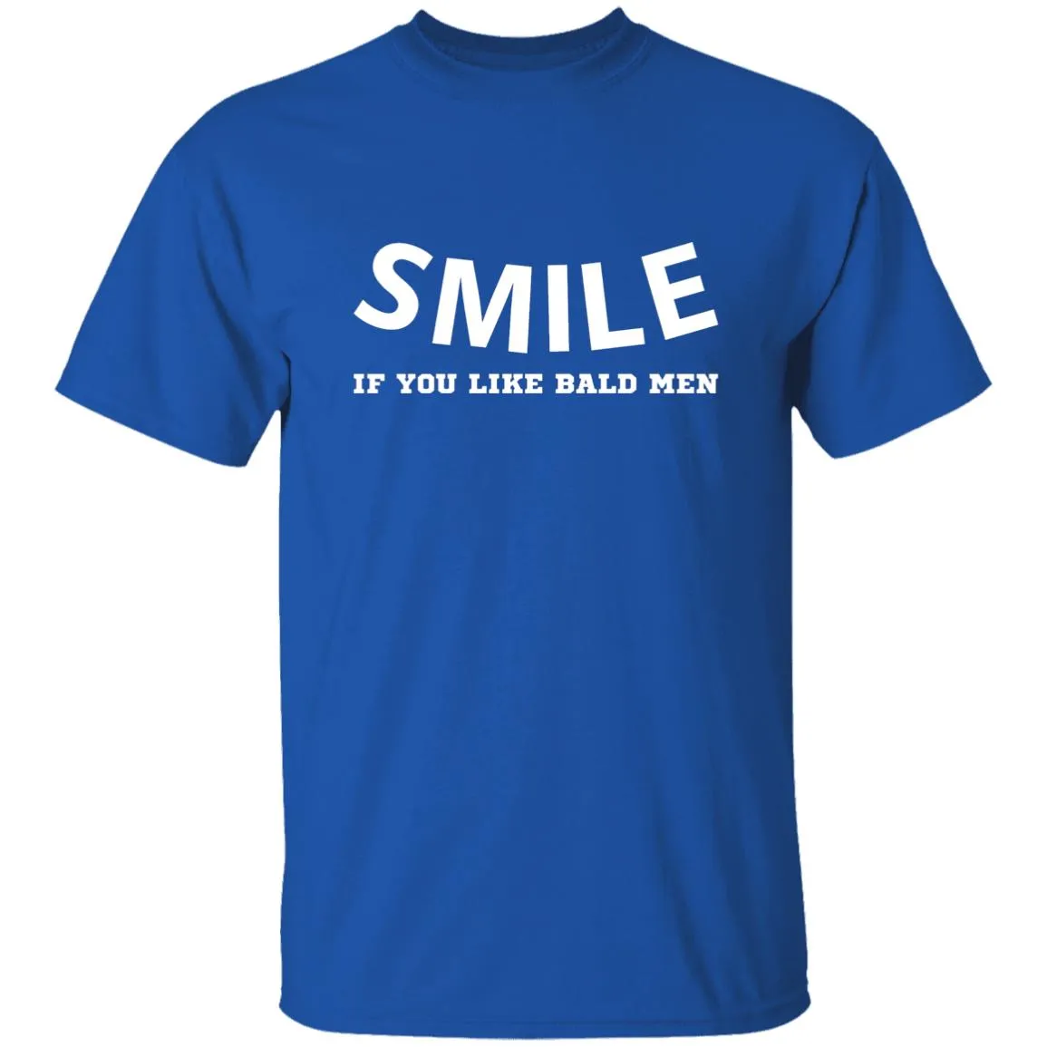 Smile if you like bald men T-shirts & Hoodie