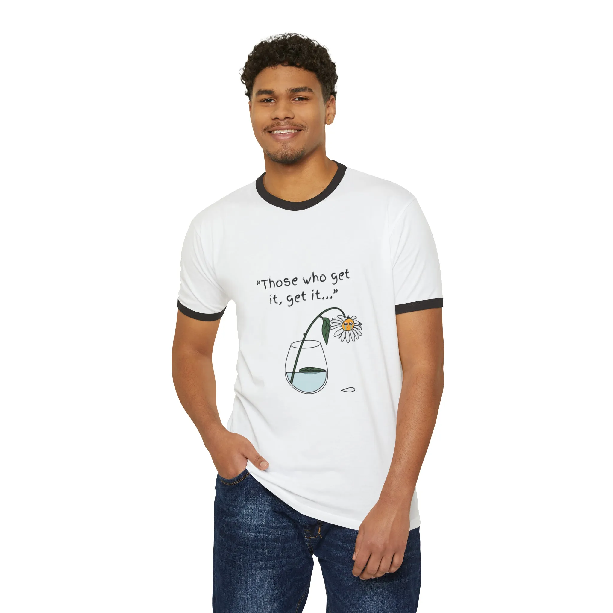 Those Who Get It, Get It Unisex Cotton Ringer T-Shirt