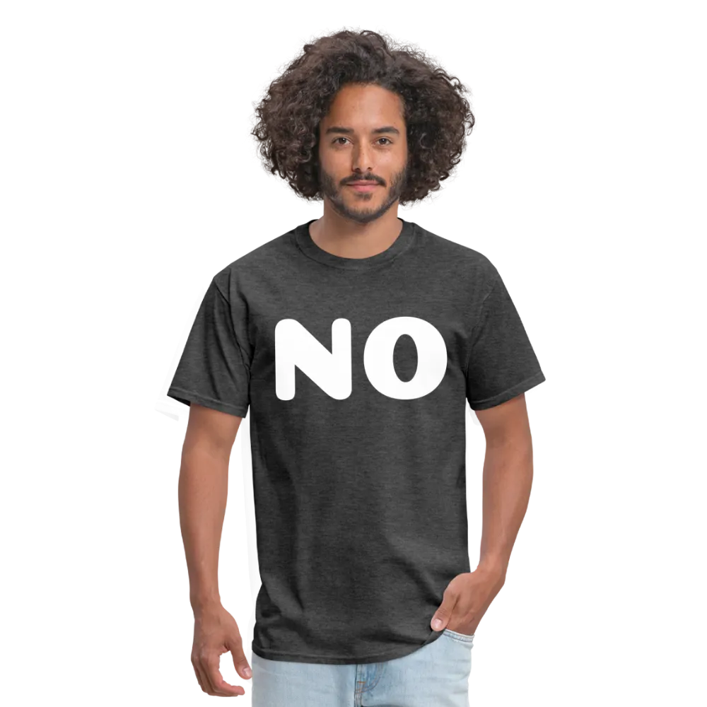 Unisex Classic T-Shirt stating NO
