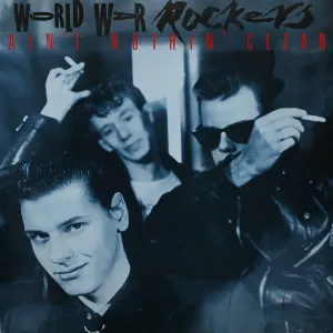 World War Rockers - Ain't Nothin' Clean