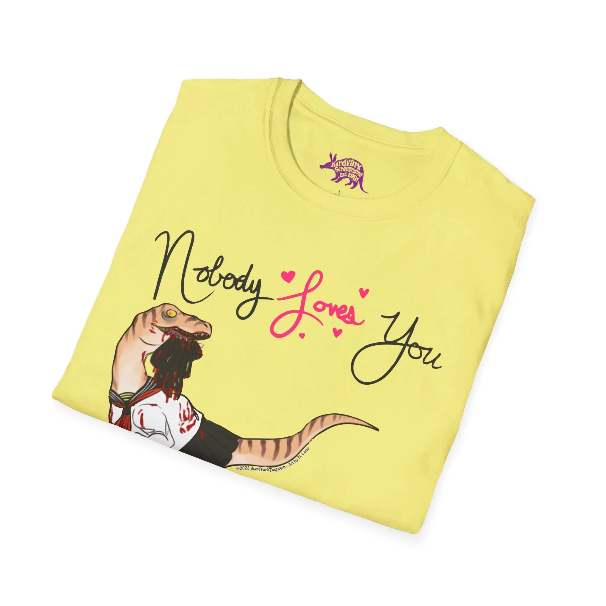 Yandere Velociraptor - Nobody Loves You Like I Do Unisex Tee