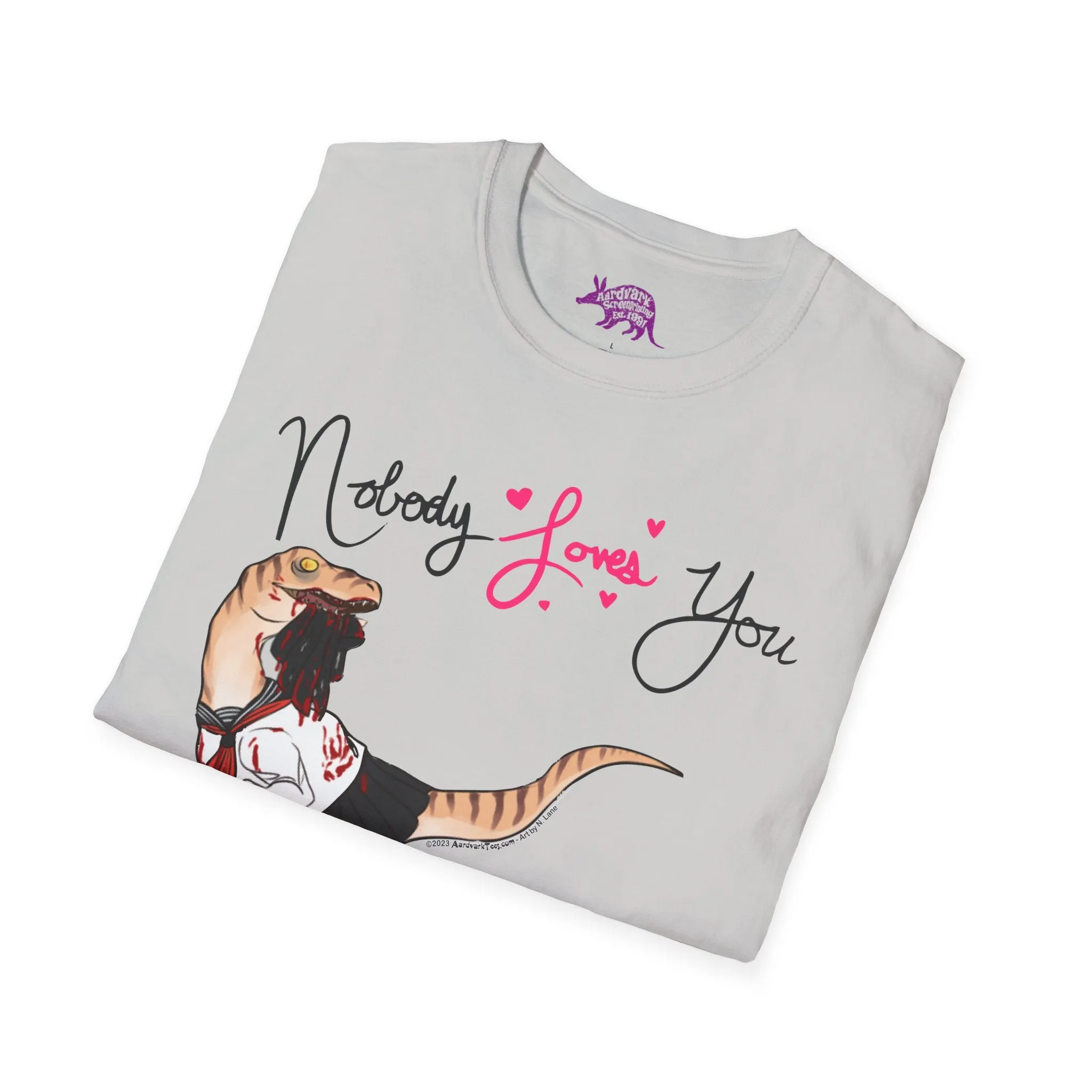 Yandere Velociraptor - Nobody Loves You Like I Do Unisex Tee